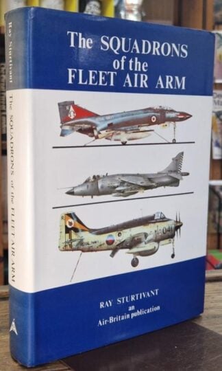 The Squadrons of the Fleet Air Arm : Ray Sturtivant