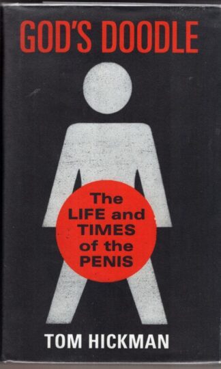 God's Doodle: The Life and Times of the Penis:Tom Hickman