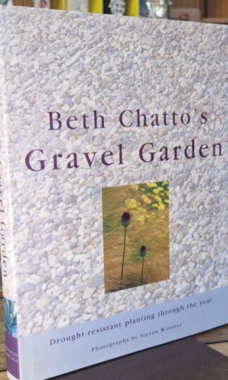 Beth Chatto's Gravel Garden (Signed) : Beth Chatto