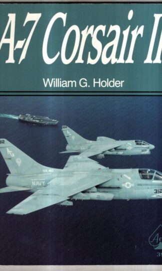 A-7 Corsair II - Aero Series 39 : William G. Holder
