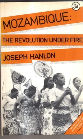 Mozambique: The Revolution Under Fire : Joseph Hanlon