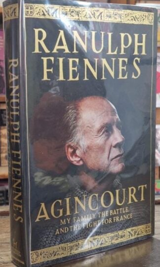 Agincourt: My Family, the Battle and the Fight for France (Signed) : Ranulph Fiennes