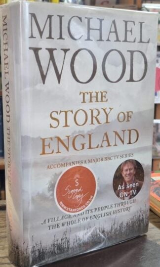 The Story of England (Signed) : Michael Wood