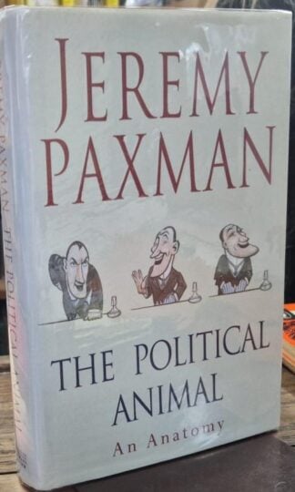 The Political Animal: An Anatomy (Signed) : Jeremy Paxman