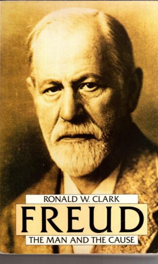Freud : The Man and the Cause:Ronald W. Clark