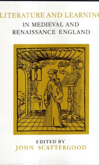 Literature and Learning in Mediaeval and Renaissance England : John Scattergood (ed)
