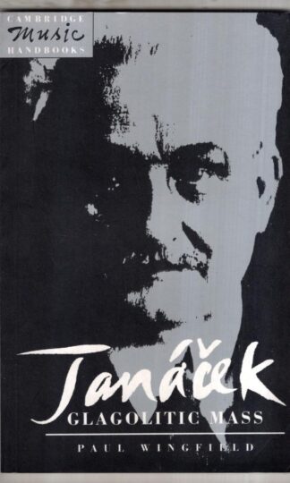 Janacek: Glagolitic Mass (Cambridge Music Handbooks) : Paul Wingfield