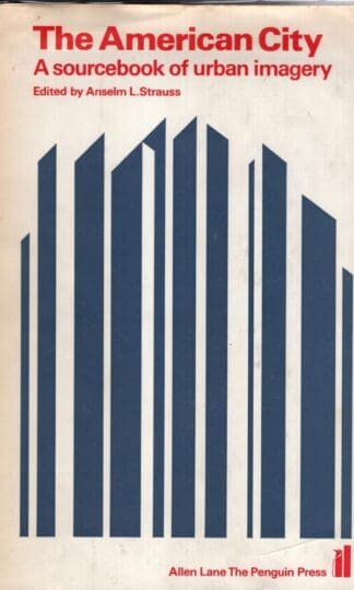 The American City: A Sourcebook of Urban Imager:Anselm L. Strauss