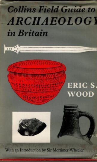 Collins Field Guide to Archaeology : Eric Stuart Wood