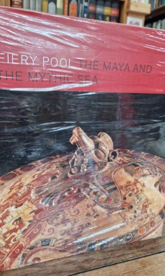 Fiery Pool: The Maya and the Mythic Sea : Daniel Finamore