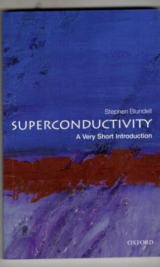 Superconductivity: A Very Short Introduction : Stephen J. Blundell