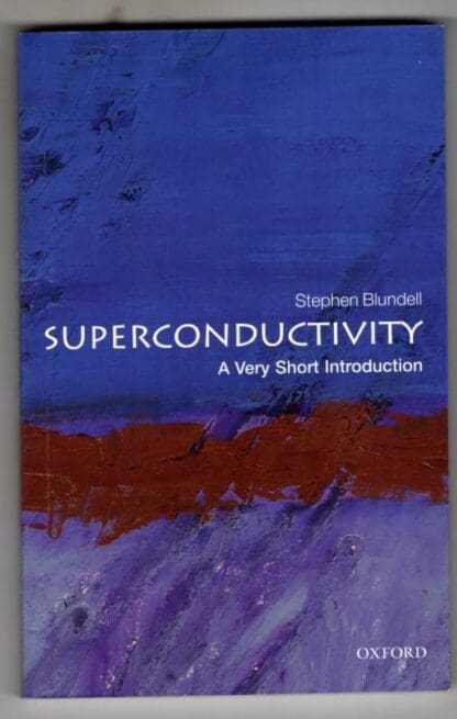Superconductivity: A Very Short Introduction : Stephen J. Blundell