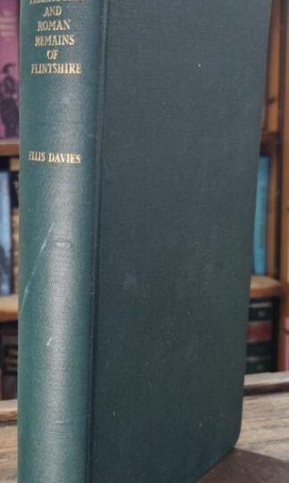 The Prehistoric And Roman Remains Of Flintshire (Signed) : Ellis Davies