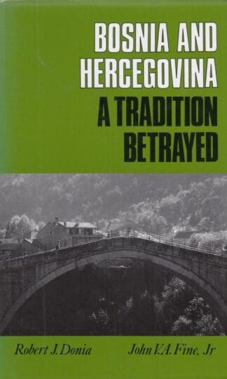 Bosnia and Hercegovina: A Tradition Betrayed:D Fine
