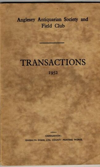 Anglesey Antiquarian Society And Field Club transactions 1952 : Various Contributors