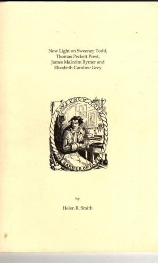 New Light on Sweeney Todd, Thomas Peckett Prest, James Malcolm Rymer and Elizabeth Caroline Grey : Helen R. Smith