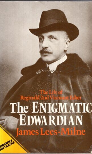 The Enigmatic Edwardian: Life of Reginald, 2nd Viscount Esher:James Lees-Milne