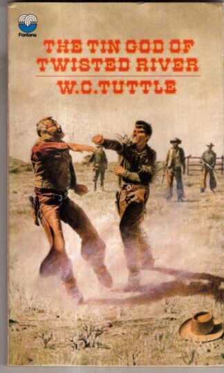 Tin God of Twisted River : W. C. Tuttle