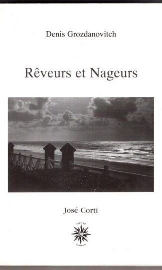 REVEURS ET NAGEURS : Denis Grozdanovitch