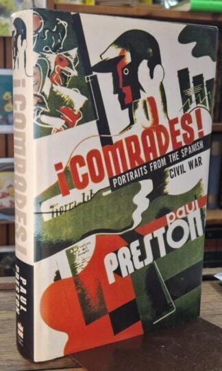 Comrades. Portraits from the Spanish Civil War : Paul Preston