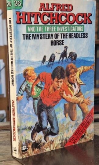 The Mystery of the Headless Horse (Alfred Hitchcock and the Three Investigators) : William Arden