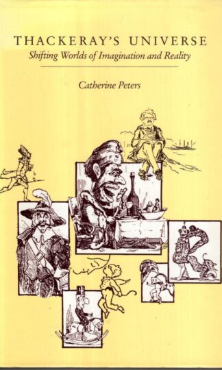 Thackeray's Universe : Shifting Worlds of Imagination and Reality:Catherine Peters