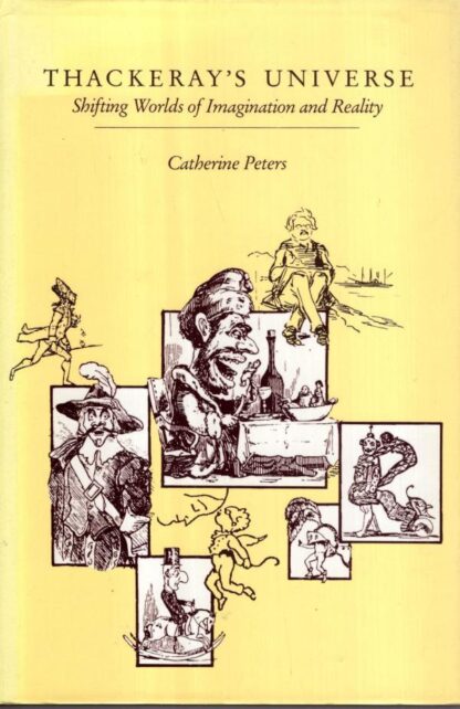 Thackeray's Universe : Shifting Worlds of Imagination and Reality:Catherine Peters