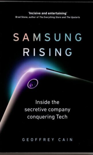 Samsung Rising: Inside the secretive company conquering Tech : Geoffrey Cain