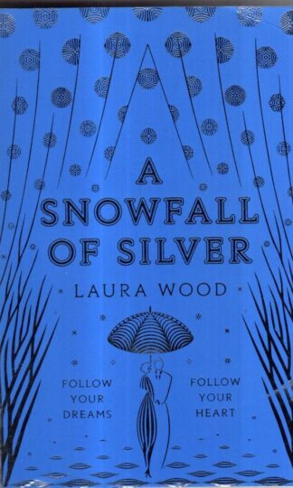 A Snowfall of Silver : Laura Wood