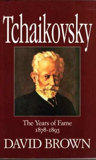 Tchaikovsky Vol III & IV Years Of Fame: v. 2 : David Brown