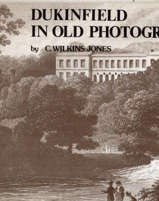 Dukinfield in Old Photographs : C.Wilkins- Jones