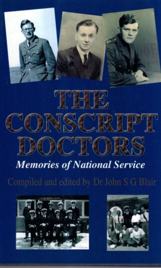 The Conscript Doctors: Memories of National Service : J.S.G. Blair