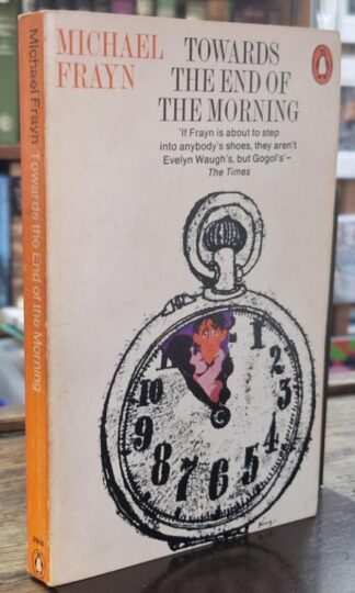 Towards the End of the Morning : Michael Frayn