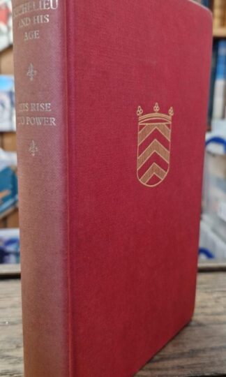 Richelieu and His Age: His Rise to Power : C. J. Burckhardt