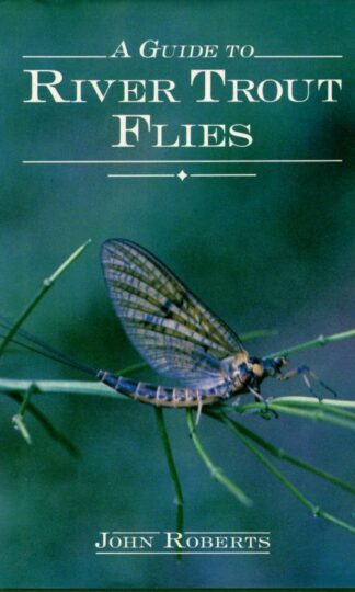 Guide to River Trout Flies : John Roberts
