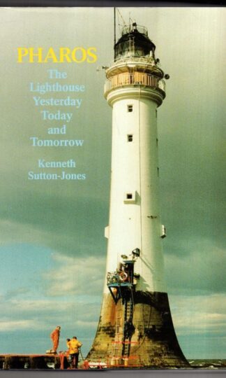 Pharos : The Lighthouse Yesterday, Today and Tomorrow:Kenneth Sutton-Jones