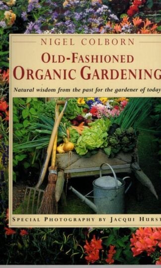 Garden Wisdom: Traditional Gardening Lore and Legend : Nigel Colborn