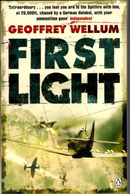 First Light: Original Edition (Penguin World War II Collection) : Geoffrey Wellum