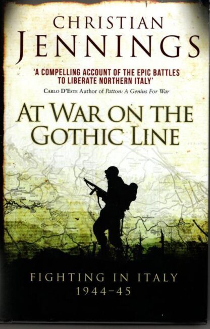 At War on the Gothic Line: Fighting in Italy 1944-45 : Christian Jennings