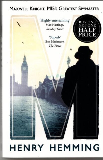 M: Maxwell Knight, MI5's Greatest Spymaster : Henry Hemming
