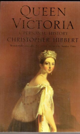 Queen Victoria: A Personal History:Christopher Hibbert