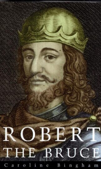 Robert The Bruce : Caroline Bingham