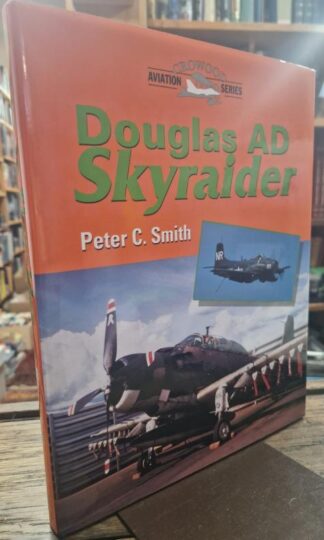 Douglas AD Skyraider (Crowood Aviation) : Peter C. Smith