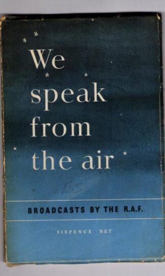 We Speak From The Air: Broadcasts By The R.A.F : HMSO