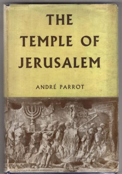 The temple of Jerusalem:Andre Parrot