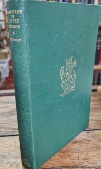 A Traveller In Little Things (New Adelphi Library) : W. H. Hudson