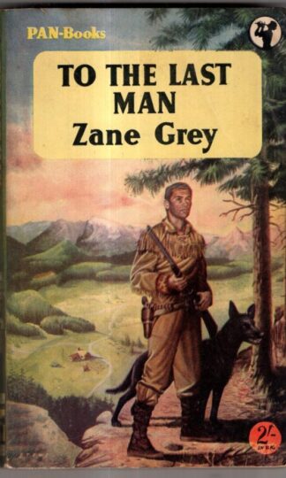 To The Last Man : Zane Grey