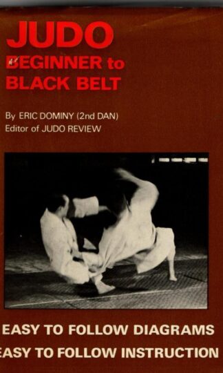 Judo : Beginner to Black Belt : Eric Dominy