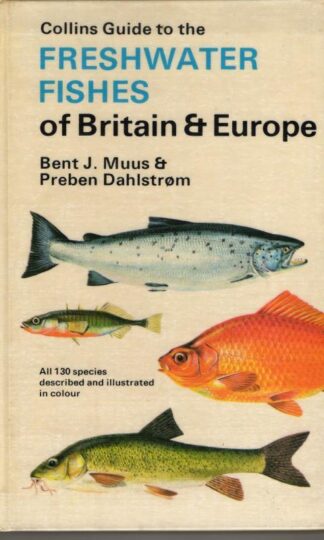 Guide to the Freshwater Fishes of Britain and Europe : Bent J. Muus