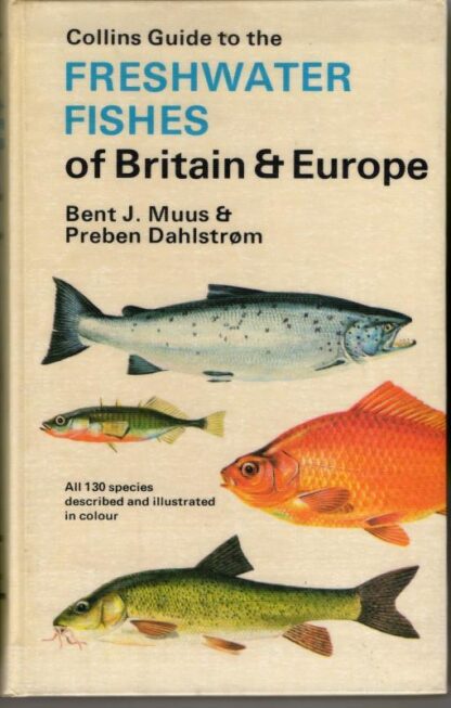 Guide to the Freshwater Fishes of Britain and Europe : Bent J. Muus